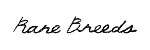 Rare Breeds